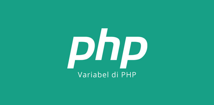 PHP Fundamental : Memahami Variabel di PHP
